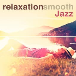 Relaxation Smooth Jazz - Smooth Jazz Cafe