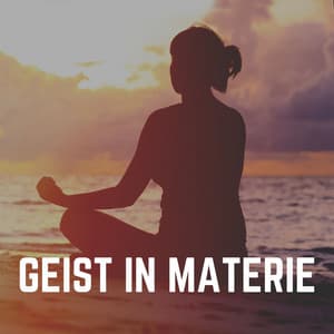 Geist in Materie - Meditation Einschlafen