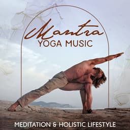 Mantra Yoga Music: Meditation & Holistic Lifestyle - Mantras Guru Maestro