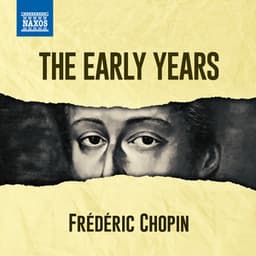 Chopin - The Early Years - Frédéric Chopin