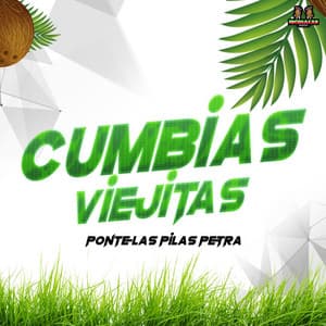 Ponte Las Pilas Petra - Cumbias Viejitas