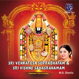 Sri Venkatesa Suprabhatam & Sri Vishnu Sahasranamam - M. S. Sheela