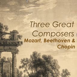 "3 Great Composers" - Mozart, Beethoven & Chopin - Wolfgang Amadeus Mozart