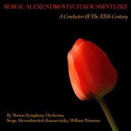 Serge Alexendrovitch Koussevitzky: A Conductor of the XXth Century - Boston Symphony Orchestra