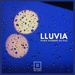 Lluvia para Dormir en Paz - Para Dormir