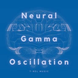 Neural Gamma Oscillation - Brain Waves Therapy