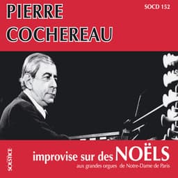 Cochereau: Improvisations for Organ on Christmas Themes - Pierre Cochereau