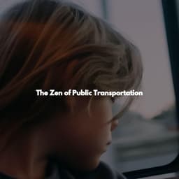 The Zen of Public Transportation - Jazz Relajante