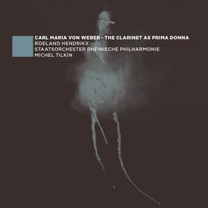 The clarinet as prima donna: Concertos and Opera Extracts - Carl Maria von Weber