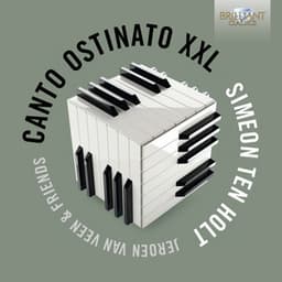 Ten Holt: Canto Ostinato XXL - Simeon ten Holt