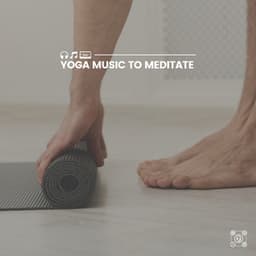 Yoga Music to Meditate - Yoga & Meditación