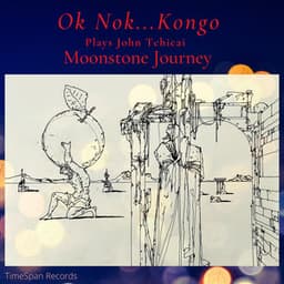Moonstone Journey - OK NOK ... KONGO