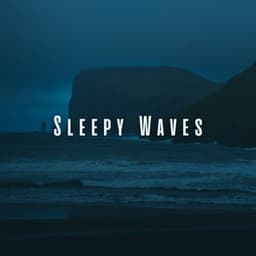 Sleepy Waves: Tranquil Ocean Beats and Chill Sounds - Ocean Waves for Deep Sleep