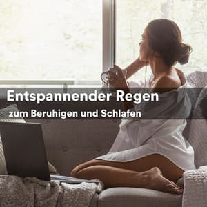 Entspannender Regen zum Beruhigen und Schlafen - Regengeräusche