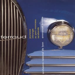 Ferroud: Jeunesse, Chirurgie, Au parc Monceau, Sarabande - Pierre-Octave Ferroud