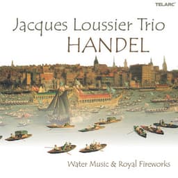 Handel: Water Music And Royal Fireworks - Jacques Loussier Trio