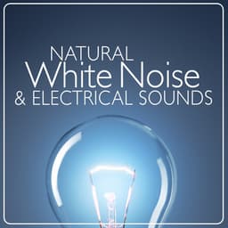 Natural White Noise & Electrical Sounds - White Noise Research