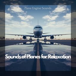 Sounds of Planes for Relaxation - Plane Engine Sounds