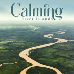 Calming River Islands: Meditation Sounds with Nature Backgorund - Life Sounds Nature