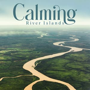 Calming River Islands: Meditation Sounds with Nature Backgorund - Life Sounds Nature