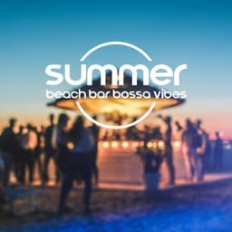 Summer Beach Bar Bossa Vibes - Background Instrumental Music Collective