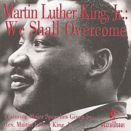 We Shall Overcome - Martin Luther King, Jr.