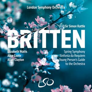 Britten: Spring Symphony, Sinfonia da Requiem, The Young Person's Guide to the Orchestra - Benjamin Britten