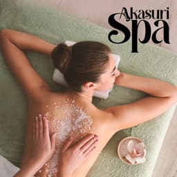Akasuri Spa: Relaxing Asian Music, Zen Spa Experience - Spa Music Paradise Zone