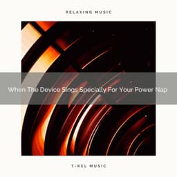 2021 New: When The Device Sings Specially For Your Power Nap - White Noise Meditation