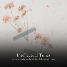 Intellectual Tunes to Have Enduring Spirit in Challenging Times - Positive Energy Academy