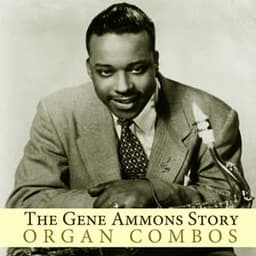The Gene Ammons Story: Organ Combos - Gene Ammons