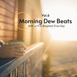 Morning Dew Beats: Soft Lo-fi to Brighten Your Day Vol.6 - Laid Back Academy