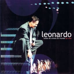 Todas As Coisas Do Mundo - Ao Vivo - Leonardo