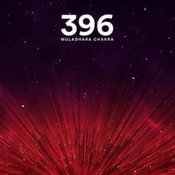 396 Hz: Muladhara Chakra - Earth Frequencies