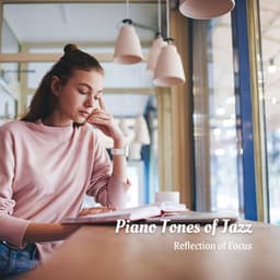 Piano Tones of Jazz: Reflection of Focus - Wake Up Happy