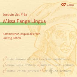 Josquin Desprez: Missa Pange Lingua - Josquin des Prez