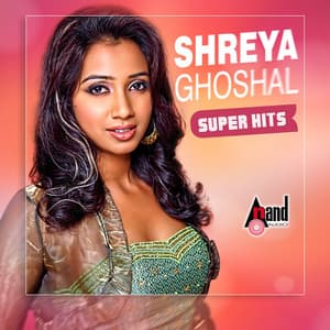 Shreya Ghoshal Super Hits - Shreya Ghoshal