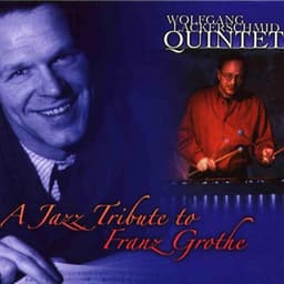 A Jazz Tribute To Franz Grothe - Wolfgang Lackerschmid