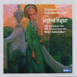 S. Wagner: Scenes & Arias for Soprano - Siegfried Wagner