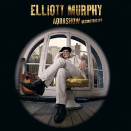 Aquashow Deconstructed - Elliott Murphy