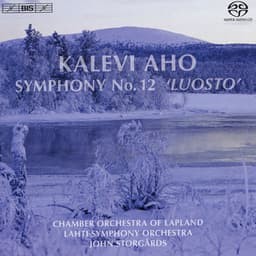 Aho, K.: Symphony No. 12, "Luosto" - Kalevi Aho