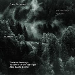 Schubert: Piano Trio in E-Flat Major, D. 929; Notturno - Franz Schubert