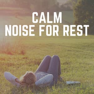 Calm Noise for Rest - White Noise ASMR