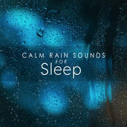 Calm Rain Sounds for Sleep - Sleep Rain