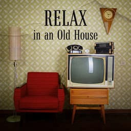 Relax in an Old House: Vintage Bossa Jazz - Relax Time Zone