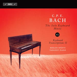 C.P.E. Bach: The Solo Keyboard Music Vol. 41: Keyboard Transcriptions II - Carl Philipp Emanuel Bach