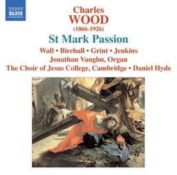 Wood, C.: St. Mark Passion - Charles Wood