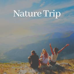 Nature Trip - Soft Soundscapes