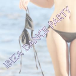 Dans hits - Ibiza Dance Party