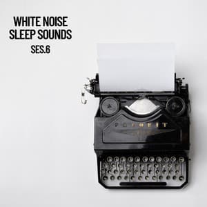 White Noise Sleep Sounds Session 7 - The White Noise Zen & Meditation Sound Lab